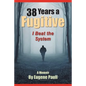 38 Years a Fugitive - Paperback
