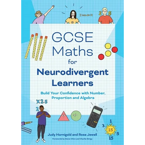 GCSE Maths for Neurodivergent Learners: Build Your Confidence in Number, Proportion and Algebra - Paperback