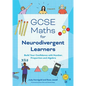 GCSE Maths for Neurodivergent Learners: Build Your Confidence in Number, Proportion and Algebra - Paperback
