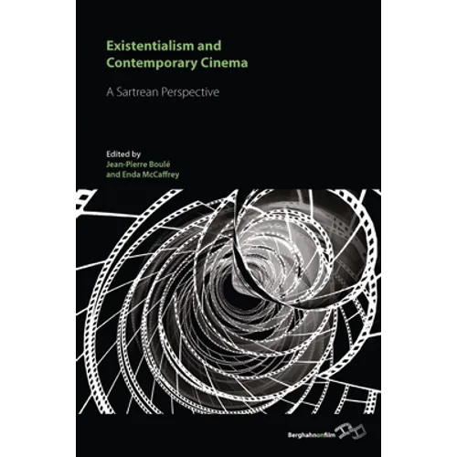 Existentialism and Contemporary Cinema: A Sartrean Perspective - Paperback