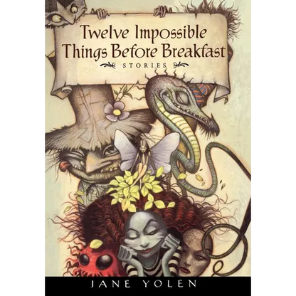 Twelve Impossible Things Before Breakfast: Stories - Hardcover