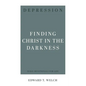 Depression: Finding Christ in the Darkness - Paperback