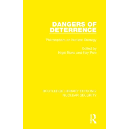 Dangers of Deterrence: Philosophers on Nuclear Strategy - Paperback