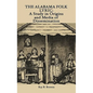 The Alabama Folk Lyric: A Study in Origins and Media of Dissemination - Hardcover