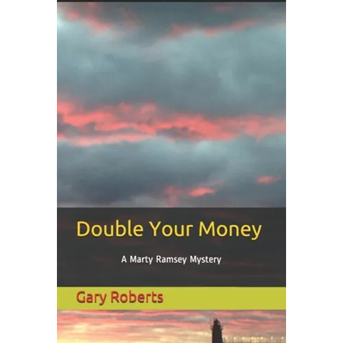 Double Your Money: A Marty Ramsey Mystery - Paperback