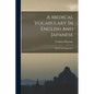 A Medical Vocabulary In English And Japanese: With Useful Appendixes - Paperback