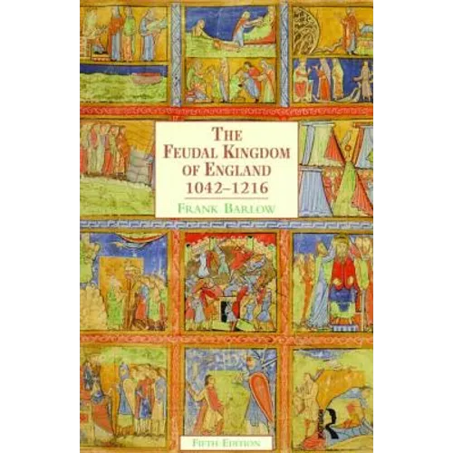 The Feudal Kingdom of England: 1042-1216 - Paperback