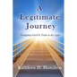 A Legitimate Journey: Navigating Grief & Trials in the Light - Paperback