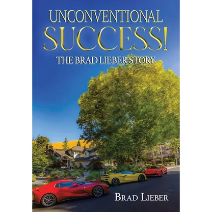 Unconventional Success: The Brad Lieber Story - Hardcover