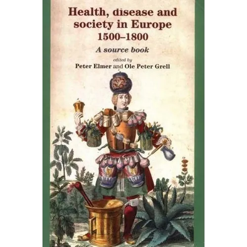Health, Disease and Society in Europe, 1500-1800: A Source Book - Paperback