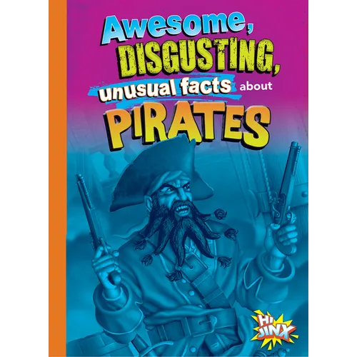 Awesome, Disgusting, Unusual Facts about Pirates - Hardcover