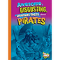 Awesome, Disgusting, Unusual Facts about Pirates - Hardcover
