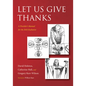 Let Us Give Thanks - Hardcover