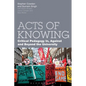 Acts of Knowing: Critical Pedagogy In, Against and Beyond the University - Paperback