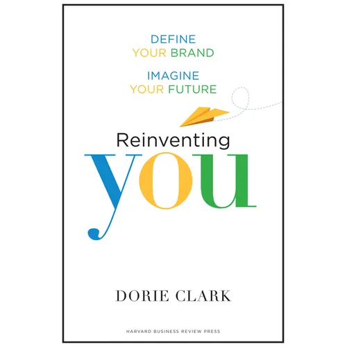 Reinventing You: Define Your Brand, Imagine Your Future - Hardcover