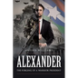 ALEXANDER The Forging of a Warrior President - Paperback