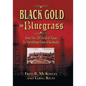 Black Gold to Bluegrass: From the Oil Fields of Texas to Spindletop Farm of Kentucky - Paperback