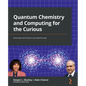 Quantum Chemistry and Computing for the Curious: Illustrated with Python and Qiskit(R) code - Paperback