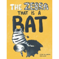 The Zebra That Is a Bat: A Fun Picture Book About Accepting Others and Equality - Paperback