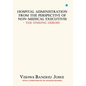 Hospital Administration from the perspective of Non Medical Executives The Unsung Heroes - Hardcover