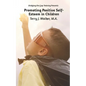 Promoting Positive Self-Esteem in Children - Paperback