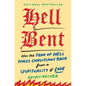 Hell Bent: How the Fear of Hell Holds Christians Back from a Spirituality of Love - Hardcover