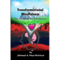 Transformational Mindfulness: The Handbook for Self-Mastery - Paperback