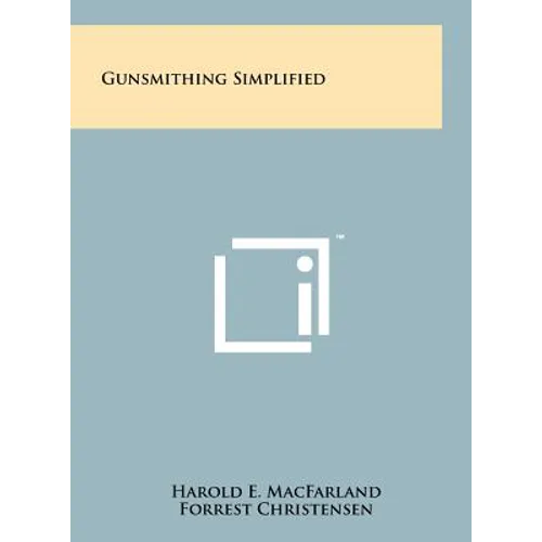 Gunsmithing Simplified - Hardcover