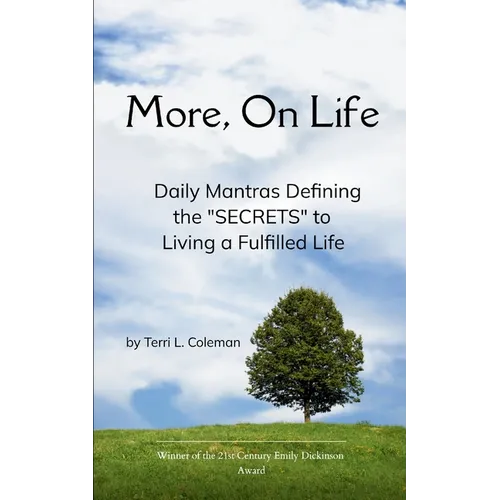 More, On Life. Daily Mantras Defining the "SECRETS" to Living a Fulfilled Life - Paperback