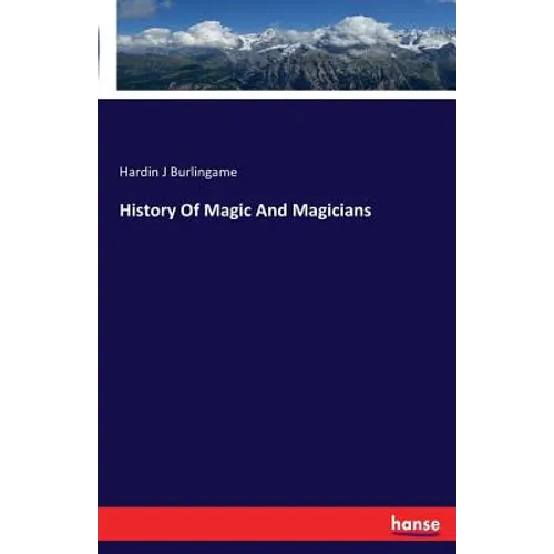 History Of Magic And Magicians - Paperback