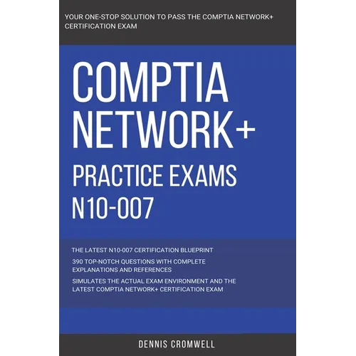 CompTIA: CompTIA Network+: N10-007: Practice Exams N10-007: 390 Top Notch Questions - Paperback