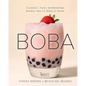 Boba: Classic, Fun, Refreshing - Bubble Teas to Make at Home - Hardcover