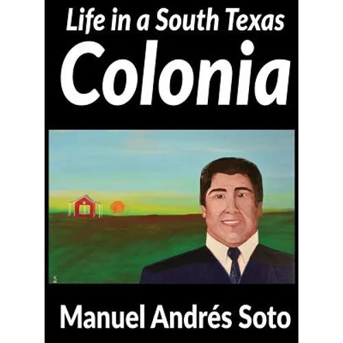 Life in a South Texas Colonia - Hardcover