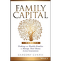 Family Capital: Working with Wealthy Families to Manage Their Money Across Generations - Hardcover