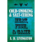 Cold-Smoking & Salt-Curing Meat, Fish, & Game - Paperback