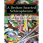 A Broken-hearted Schizophrenic - Paperback