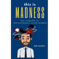 This is Madness: Hat Juggling 101 For Successful Sales Leaders - Paperback