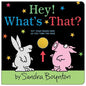 Hey! What's That? - Board Book