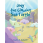 Joey the Glowing Sea Turtle - Hardcover