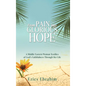 From Pain Into Glorious Hope: A Middle Eastern Woman Testifies of God's Faithfulness Through Her Life - Hardcover
