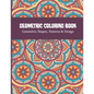 Geometric Coloring Book: Relaxing and Stress Relieving Adult Geometric Pattern and Shape Coloring book for Relaxation and Stress Relief Great A - Paperback