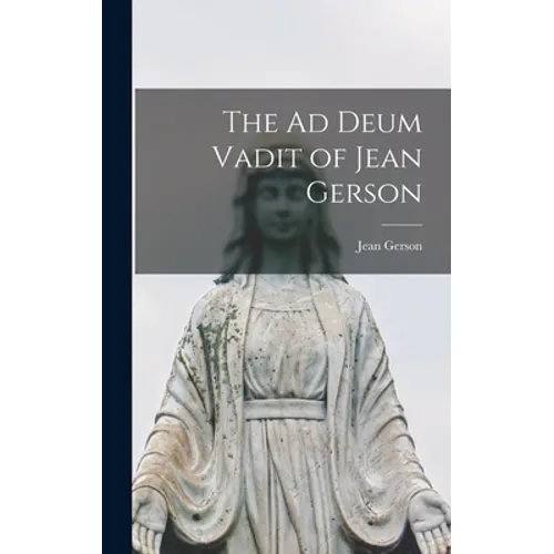 The Ad Deum Vadit of Jean Gerson - Hardcover