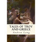 Tales of Troy and Greece: Illustrated - Paperback