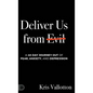 Deliver Us from Evil: A 40-Day Journey out of Fear, Anxiety, and Depression - Hardcover