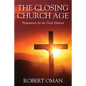 The Closing Church Age: Preparation for the Great Harvest - Paperback
