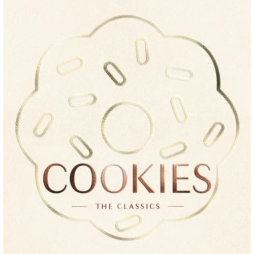 Cookies: The Classics - Hardcover
