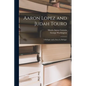 Aaron Lopez and Judah Touro; a Refugee and a Son of a Refugee - Paperback