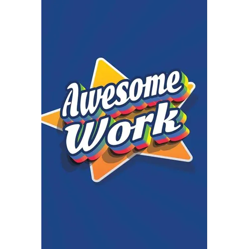Awesome Work: Employee Appreciation Gift for Your Employees, Coworkers, or Boss - Paperback