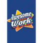 Awesome Work: Employee Appreciation Gift for Your Employees, Coworkers, or Boss - Paperback