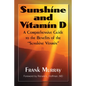 Sunshine and Vitamin D: A Comprehensive Guide to the Benefits of the Sunshine Vitamin - Hardcover